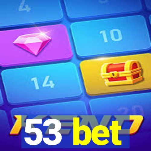 53 bet